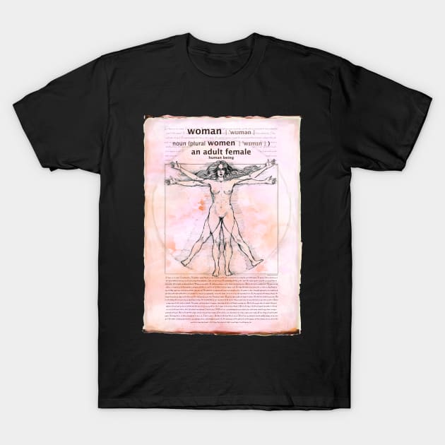 Adult Human female - Woman definition - The Vitruvian Woman - Da Vinci inspired -Feminist Art T-Shirt by FanitsaArt